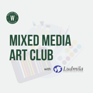 Mixed Media Art Club Afterschool Club at Woodlawn School with Ludmila-1