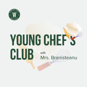 Young Chefs Afterschool Club at Woodlawn School with Mrs. Branisteanu