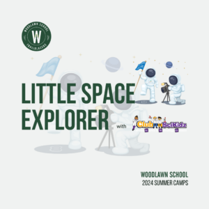 Woodlawn School 2024 Summer Camp LITTLE SPACE EXPLORER