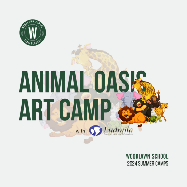 Woodlawn School 2024 Summer Camp Ludmila ANIMAL OASIS ART CAMP