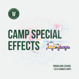 Woodlawn School 2024 Summer Camp Special Effects