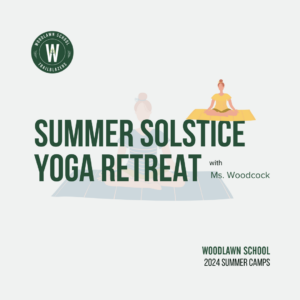 Woodlawn School 2024 Summer Camp Summer Solstice Yoga Retreat 11+